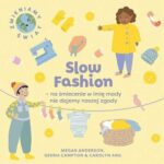 SLOW FASHION. NA ŚMIECENIE W IMIĘ MODY NIE DAJEMY NASZEJ ZGODY TW
