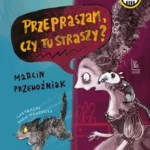 PRZEPRASZAM, CZY TU STRASZY, SERIA Z DRESZCZYKIEM