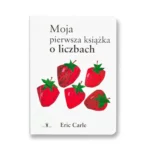 Eric Carle- Moja pierwsza książka o liczbach TW